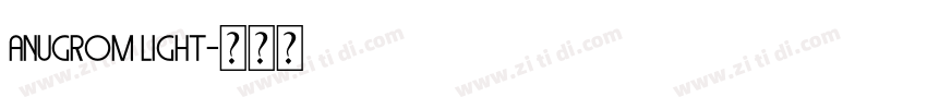 Anugrom Light字体转换 Anugrom Light字体转换